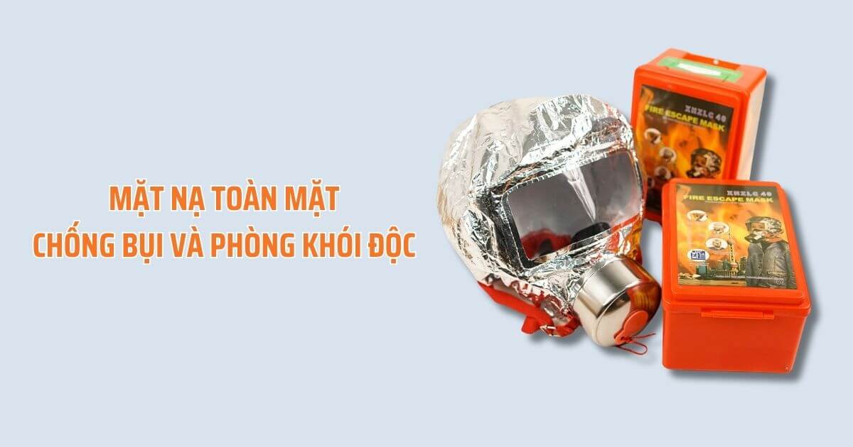 mat na toan mat chong bui va phong khoi doc