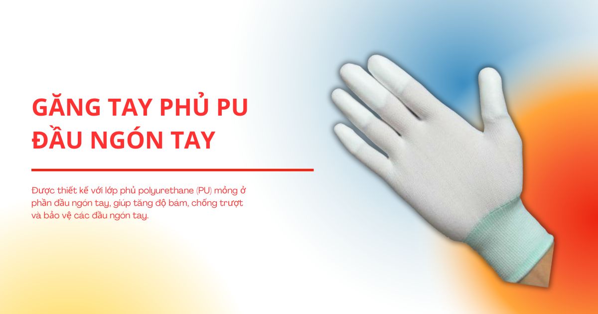 Găng tay phủ PU đầu ngón tay là loại găng tay bảo hộ chuyên dụng, với thiết kế phủ lớp polyurethane (PU) mỏng ở phần đầu ngón tay, giúp tăng cường độ bám, giảm trơn trượt và bảo vệ vùng tiếp xúc thường xuyên nhất khi thao tác – các đầu ngón tay. Chất liệu PU nhẹ, bền, không gây bí hay kích ứng, tạo cảm giác thoải mái và linh hoạt trong quá trình sử dụng lâu dài. Đây là loại găng tay lý tưởng cho các công việc đòi hỏi sự chính xác, tỉ mỉ và kiểm soát tốt trong từng thao tác nhỏ.