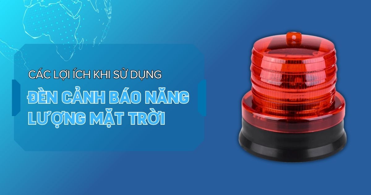 Lợi ích khi sử dụng đèn cảnh báo năng lượng mặt trời